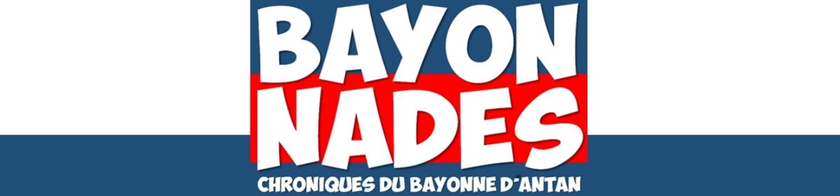 Les "Bayonnades"